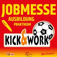 Kick &amp; Work 2018: Neuauflage der Ausbildungs- Job- &amp; Praktikumsmesse am 07.03.2018