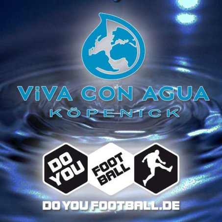 Viva con Agua - Denn Du bist der Tropfen! - DO YOU FOOTBALL unterstützt Trinkwasserinitiative