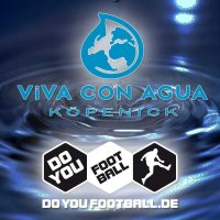 Viva con Agua - Denn Du bist der Tropfen! - DO YOU FOOTBALL unterstützt Trinkwasserinitiative