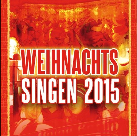 Weihnachtssingen 2015 - Veranstaltungshinweise